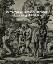 Book cover - – Marcantonio Raimondi, Raphael and the Image Multiplied
