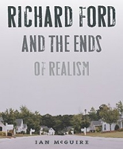 Ian McGuire's biography 'Richard Ford and the Ends of Realism'