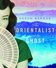 The Orientalist and the Ghost by Susan Barker