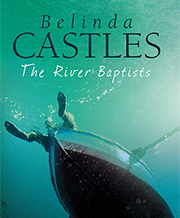 Belinda Castles' The River Baptists book cover