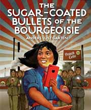 Book cover for anders Lustgarten's The Sugar-Coated Bullets Of The Bourgeoisie