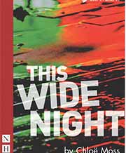 Book cover for Chloe Moss's play This Wide night