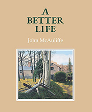 John McAuliffe's A Better Life