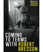 Cover of 'Coming to Terms with Robert Bresson'.