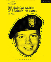 The Radicalisation of Bradley Manning