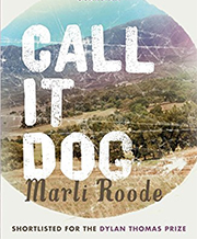 Marli Roode's Call it Dog