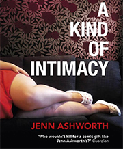 Jenn Ashworth's A Kind of Intimacy book cover