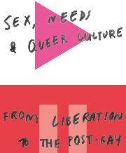 Sex, Needs and Queer Culture