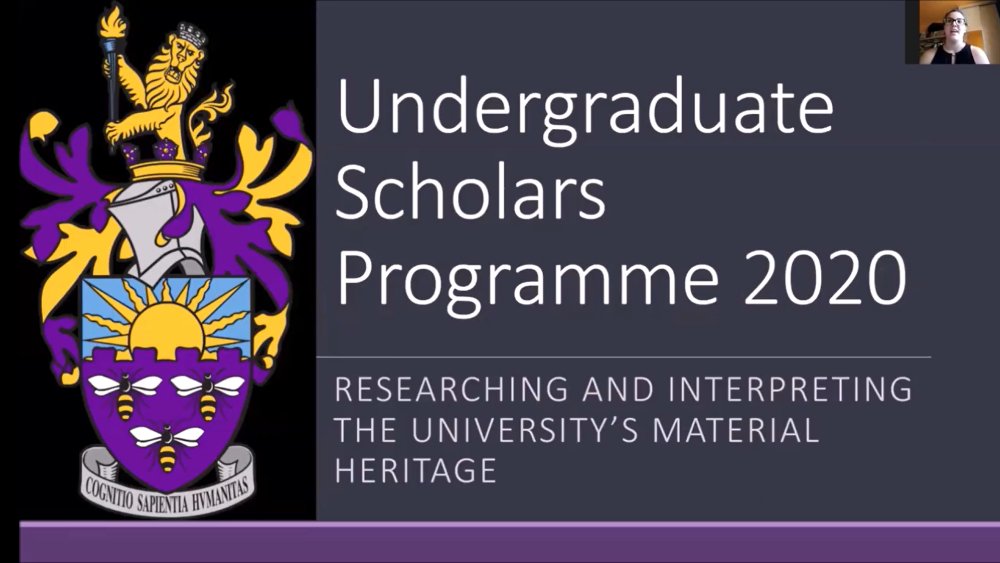 Introductory slide - UG Scholars Programme 2020,  Researching & Interpreting the University's Material Heritage